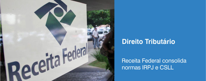 Receita Federal consolida normas IRPJ e CSLL