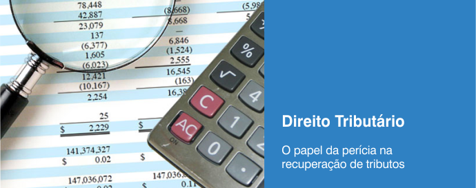 O papel das perícias na recuperação de tributos