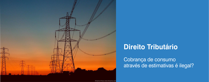 Cobrança por estimativa é ilegal?